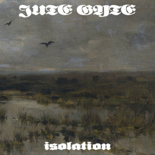 Jute Gyte : Isolation